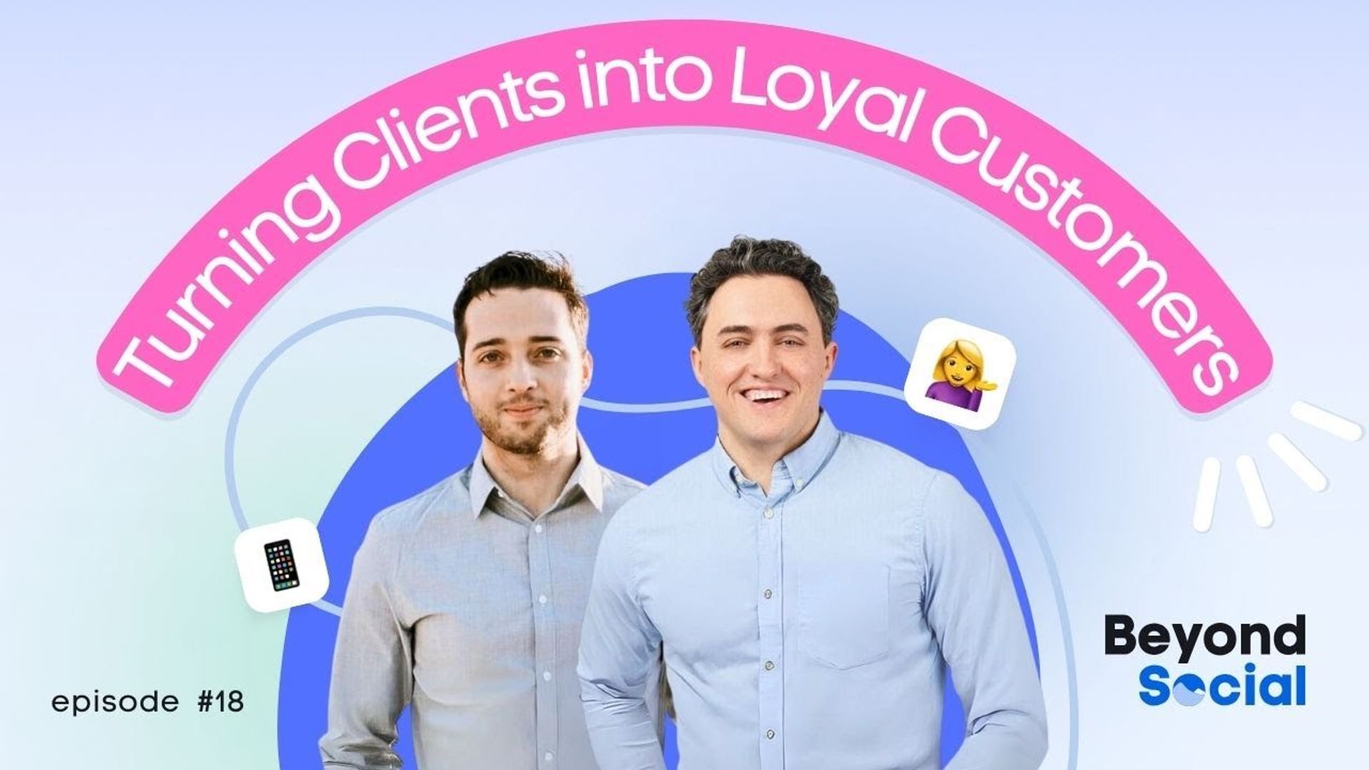 Sealing The Deal: Turning Clients into Loyal Customers